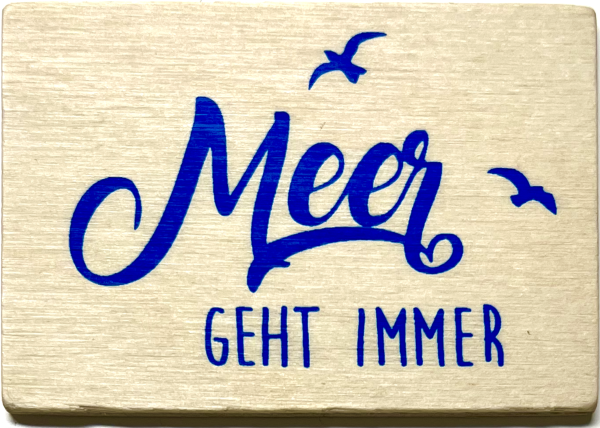 Holzpost® Magnet Meer geht immer