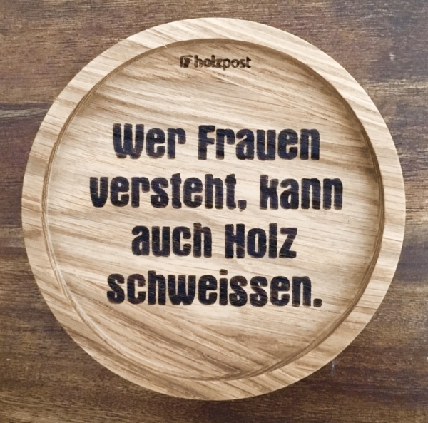 Holzpost® Untersetzer Wer Frauen versteht....