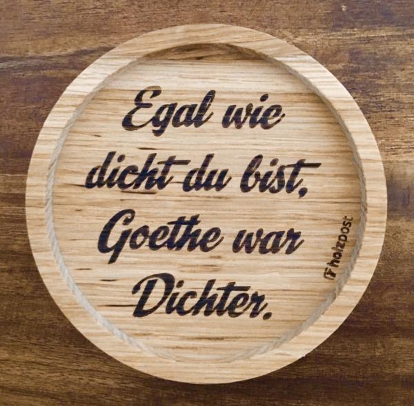 Holzpost® Untersetzer ...Goethe war Dichter