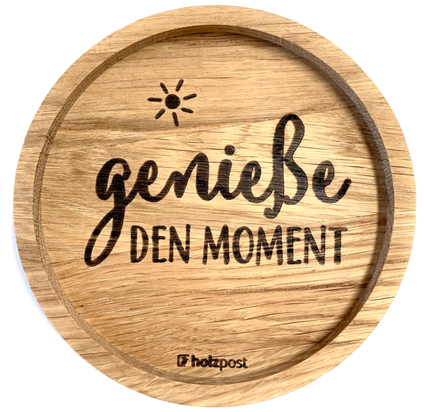 Holzpost® Untersetzer Genieße den Moment