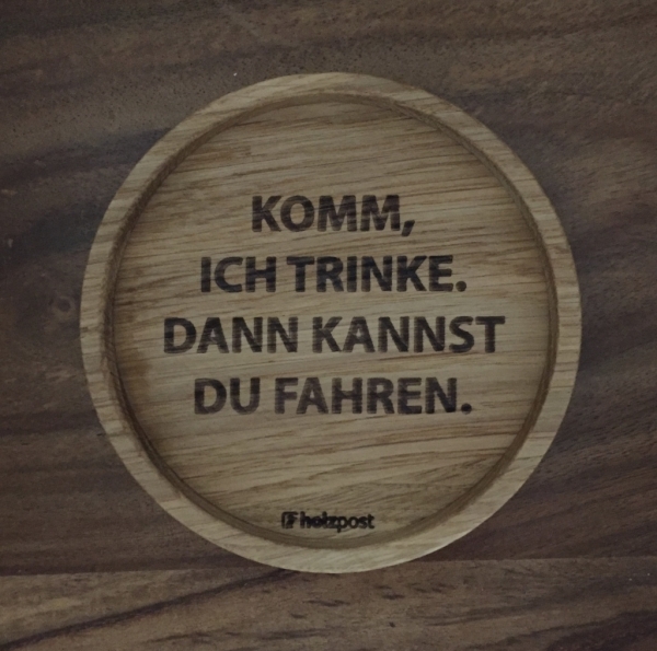 Holzpost® Untersetzer Komm, ich trinke...