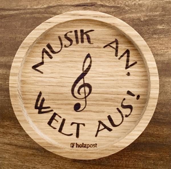 Holzpost® Untersetzer Musik an, Welt aus!