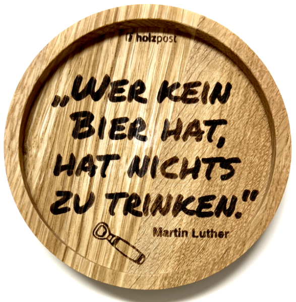 Holzpost® Untersetzer Wer kein Bier hat...