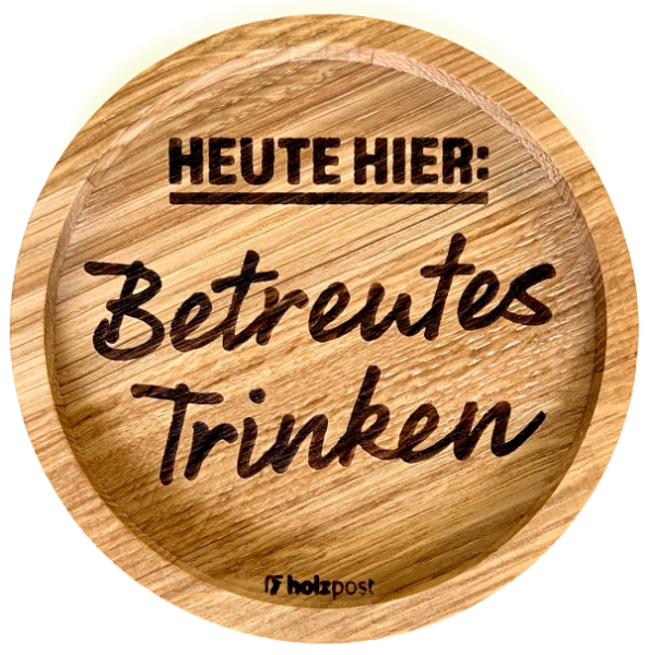 Holzpost® Untersetzer Betreutes Trinken