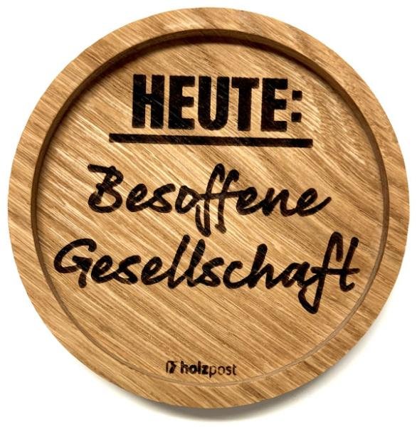 Holzpost® Untersetzer Besoffene Gesellschaft