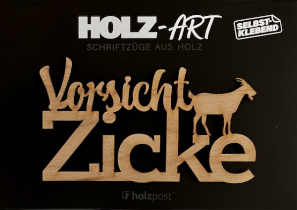 Holzpost® Holz-Art Schriftzug Vorsicht Zicke