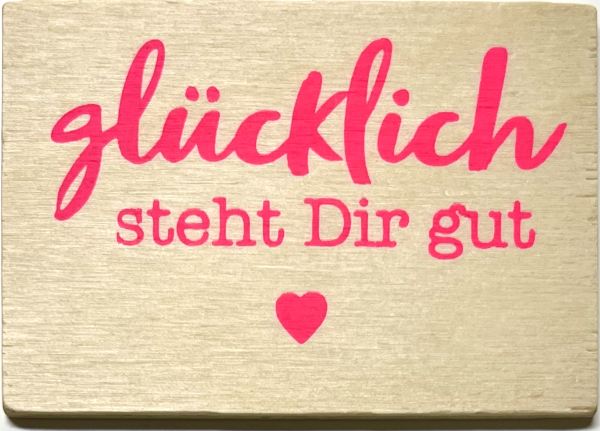 Holzpost® Magnet Glücklich steht dir gut